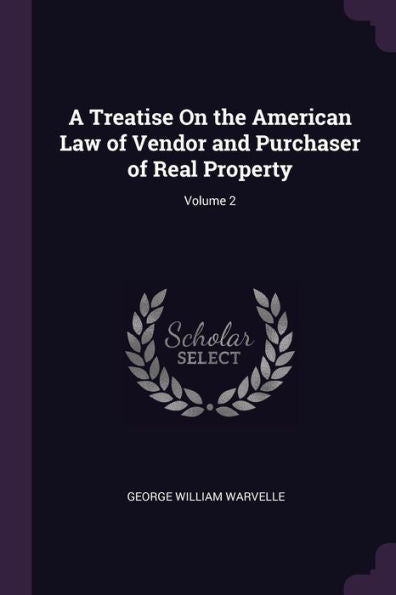 A Treatise On The American Law Of Vendor And Purchaser Of Real Property; Volume 2