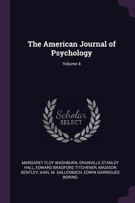 The American Journal Of Psychology; Volume 4