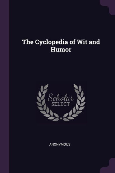 The Cyclopedia Of Wit And Humor