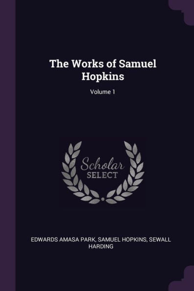 The Works Of Samuel Hopkins; Volume 1