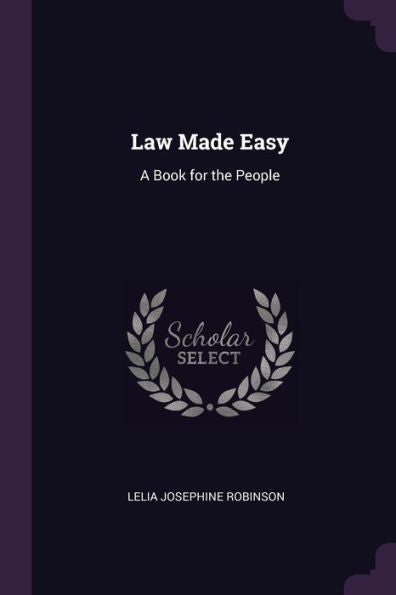 Law Made Easy: A Book For The People