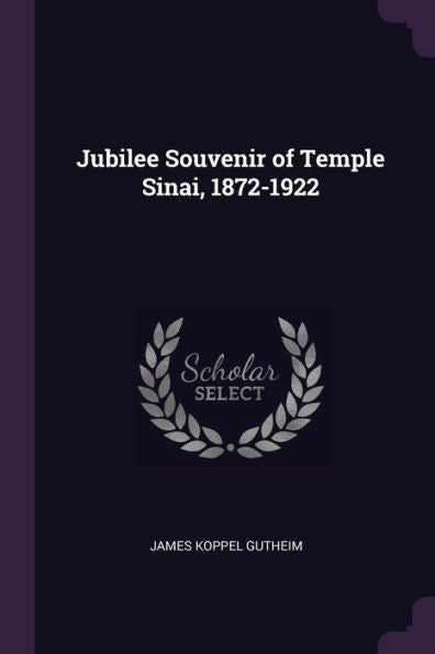 Jubilee Souvenir Of Temple Sinai, 1872-1922