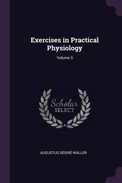 Exercises In Practical Physiology; Volume 3