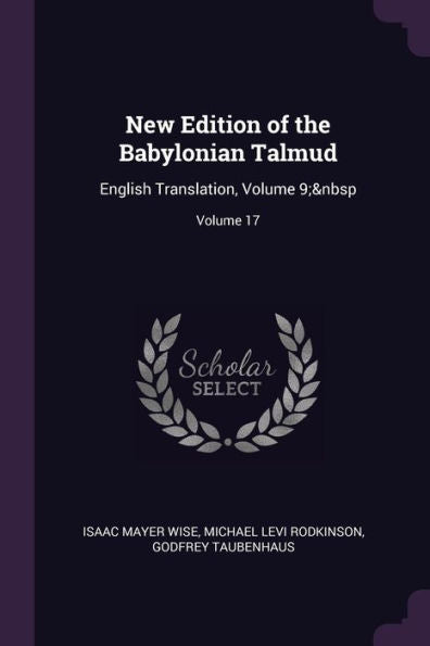 New Edition Of The Babylonian Talmud: English Translation, Volume 9; Volume 17