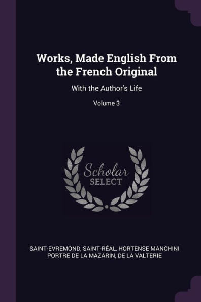 Works, Made English From The French Original: With The Author's Life; Volume 3