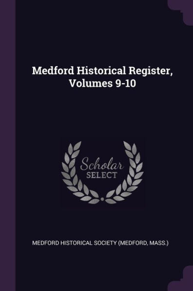 Medford Historical Register, Volumes 9-10