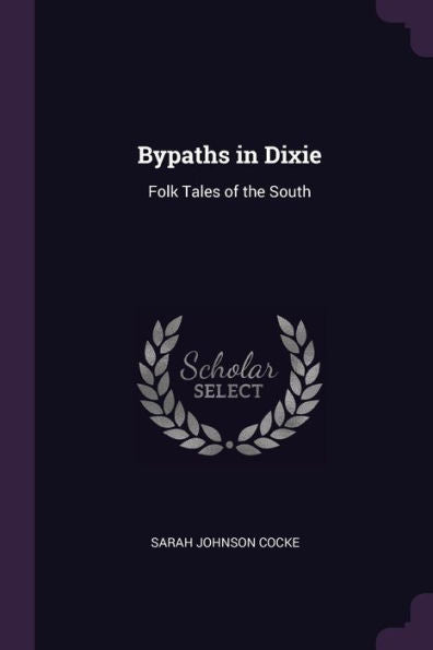Bypaths In Dixie: Folk Tales Of The South