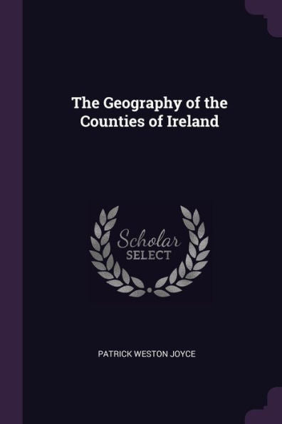 The Geography Of The Counties Of Ireland