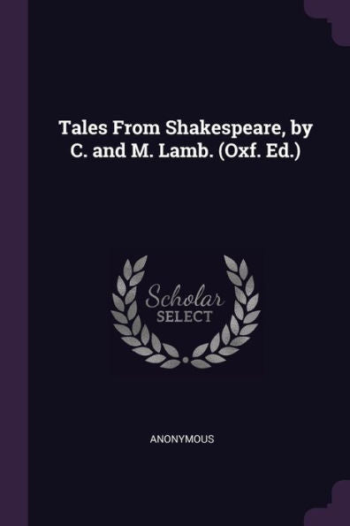 Tales From Shakespeare, By C. And M. Lamb. (Oxf. Ed.)