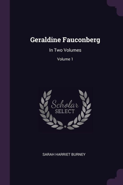 Geraldine Fauconberg: In Two Volumes; Volume 1