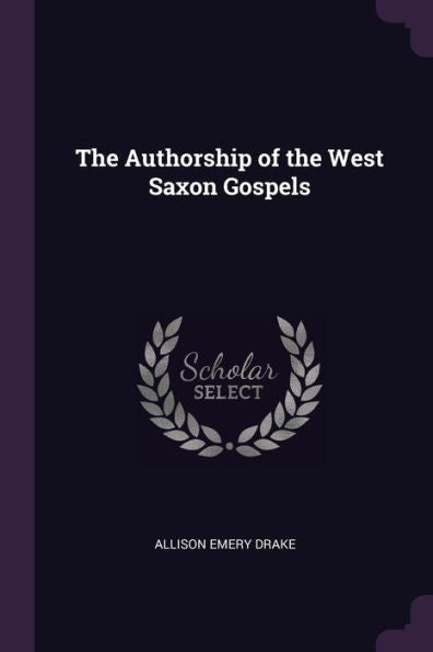 The Authorship Of The West Saxon Gospels