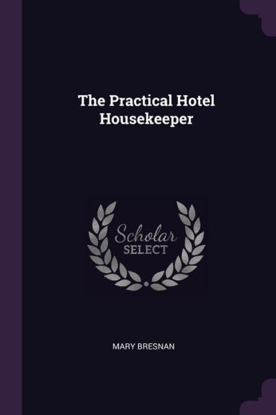 The Practical Hotel Housekeeper