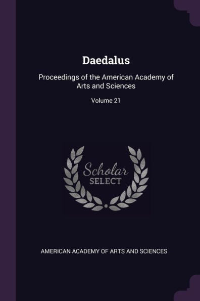 Daedalus: Proceedings Of The American Academy Of Arts And Sciences; Volume 21