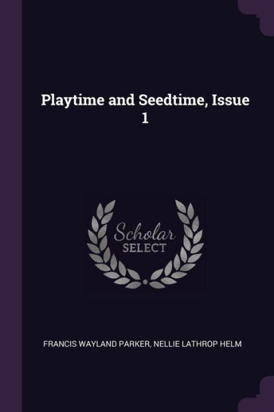 Playtime And Seedtime, Issue 1