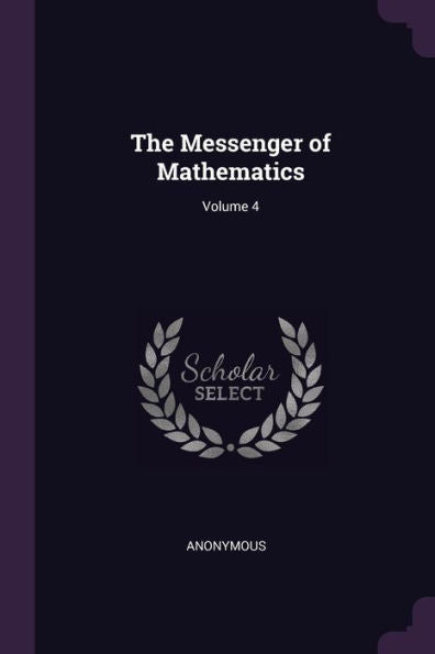 The Messenger Of Mathematics; Volume 4