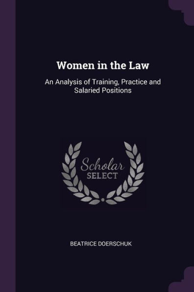 Women In The Law: An Analysis Of Training, Practice And Salaried Positions