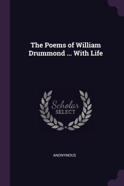 The Poems Of William Drummond ... With Life