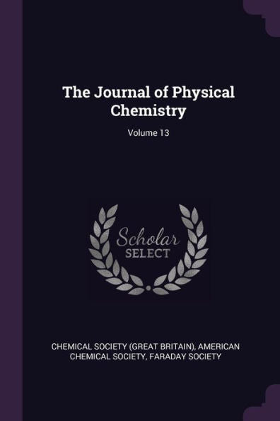 The Journal Of Physical Chemistry; Volume 13