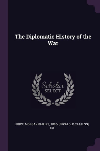 The Diplomatic History Of The War