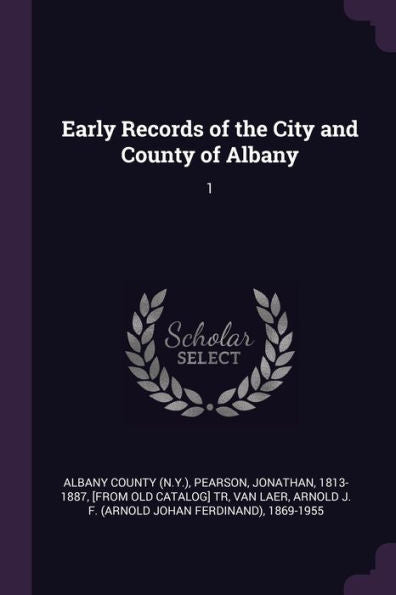Early Records Of The City And County Of Albany: 1