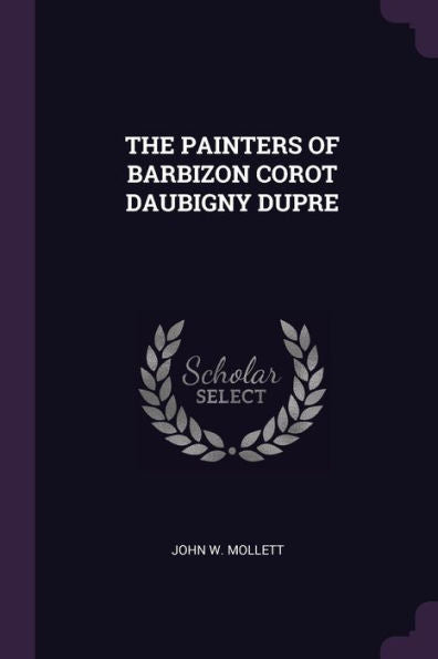 The Painters Of Barbizon Corot Daubigny Dupre