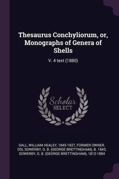 Thesaurus Conchyliorum, Or, Monographs Of Genera Of Shells: V. 4 Text (1880)