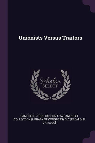 Unionists Versus Traitors
