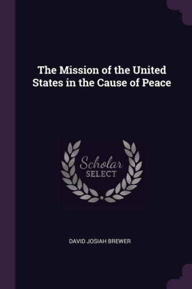 The Mission Of The United States In The Cause Of Peace