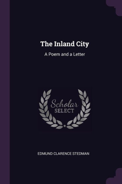 The Inland City: A Poem And A Letter