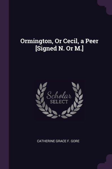 Ormington, Or Cecil, A Peer [Signed N. Or M.]