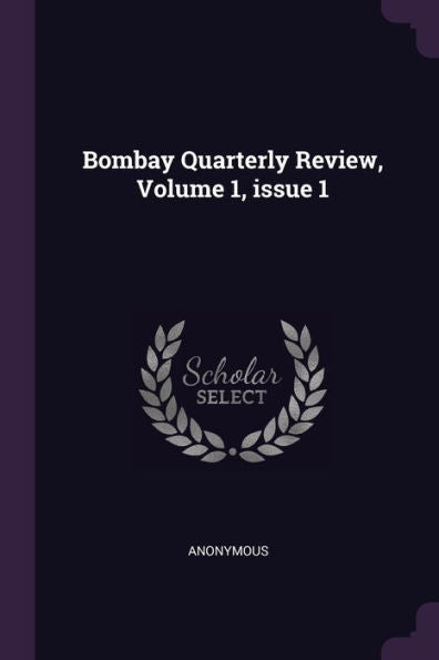 Bombay Quarterly Review, Volume 1, Issue 1