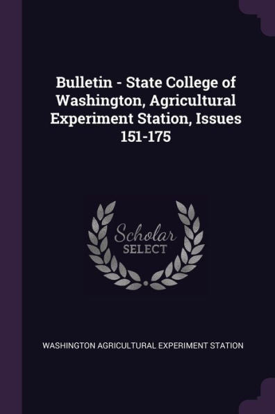 Bulletin - State College Of Washington, Agricultural Experiment Station, Issues 151-175