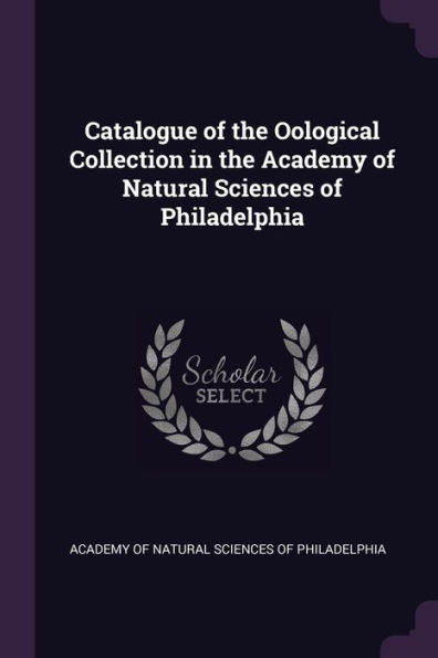 Catalogue Of The Oological Collection In The Academy Of Natural Sciences Of Philadelphia