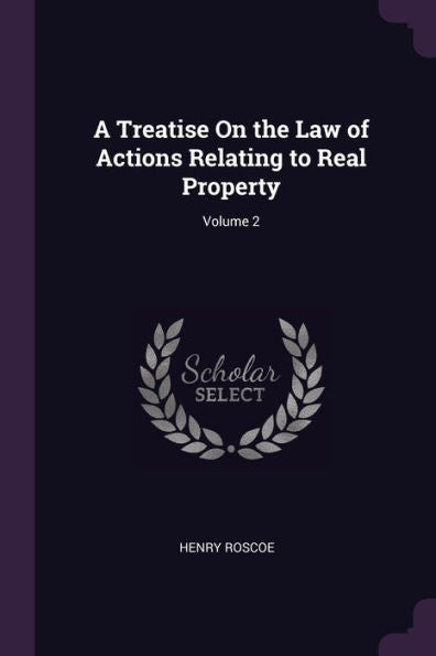 A Treatise On The Law Of Actions Relating To Real Property; Volume 2