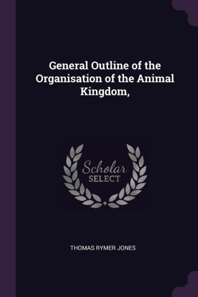 General Outline Of The Organisation Of The Animal Kingdom,