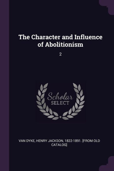 The Character And Influence Of Abolitionism: 2