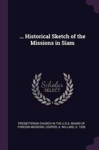 ... Historical Sketch Of The Missions In Siam