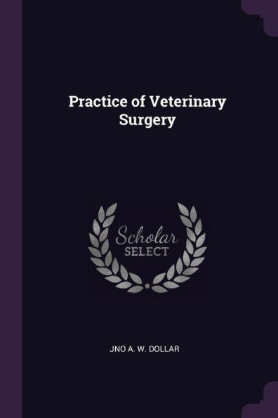 Practice Of Veterinary Surgery