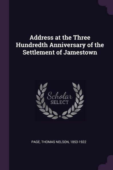 Address At The Three Hundredth Anniversary Of The Settlement Of Jamestown