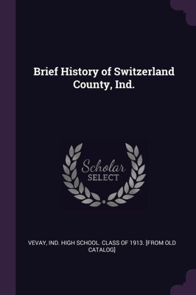 Brief History Of Switzerland County, Ind.