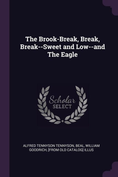 The Brook-Break, Break, Break--Sweet And Low--And The Eagle