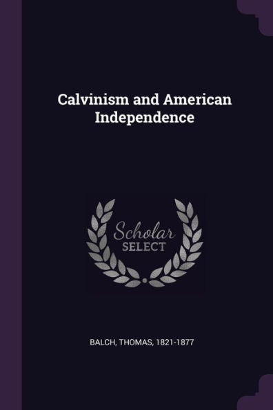 Calvinism And American Independence