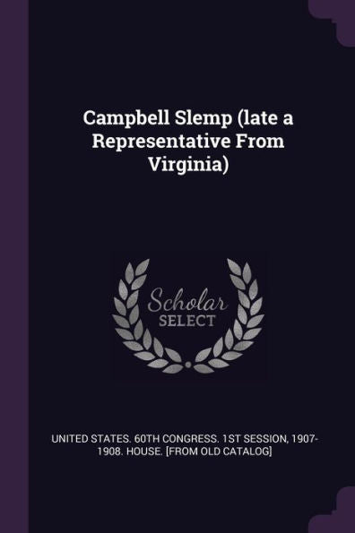 Campbell Slemp (Late A Representative From Virginia)