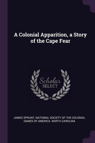 A Colonial Apparition, A Story Of The Cape Fear