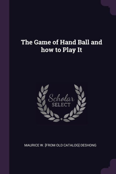 The Game Of Hand Ball And How To Play It