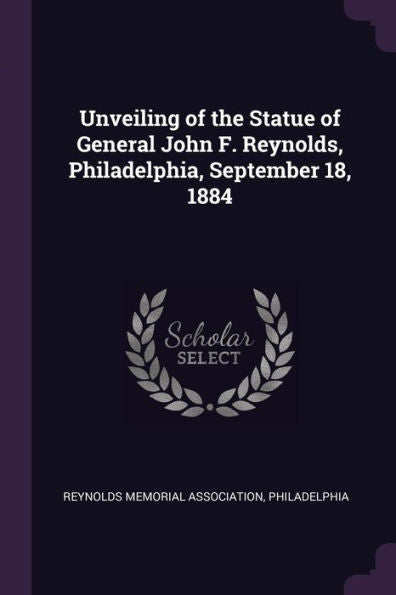 Unveiling Of The Statue Of General John F. Reynolds, Philadelphia, September 18, 1884