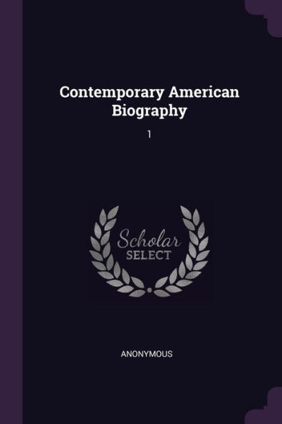 Contemporary American Biography: 1
