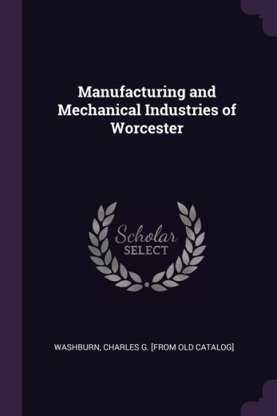 Manufacturing And Mechanical Industries Of Worcester