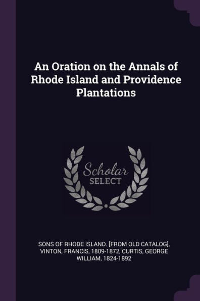 An Oration On The Annals Of Rhode Island And Providence Plantations