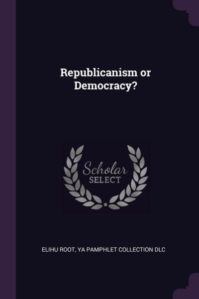 Republicanism Or Democracy?